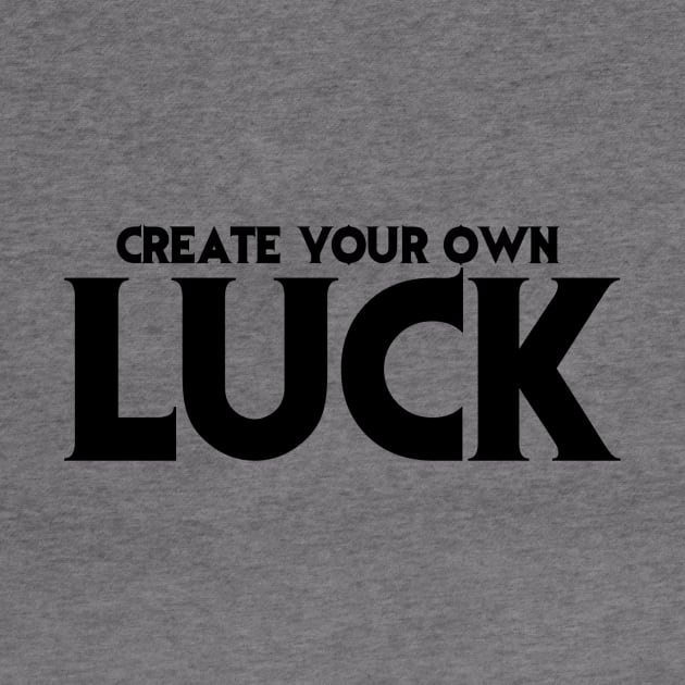 Create your own luck by hsf